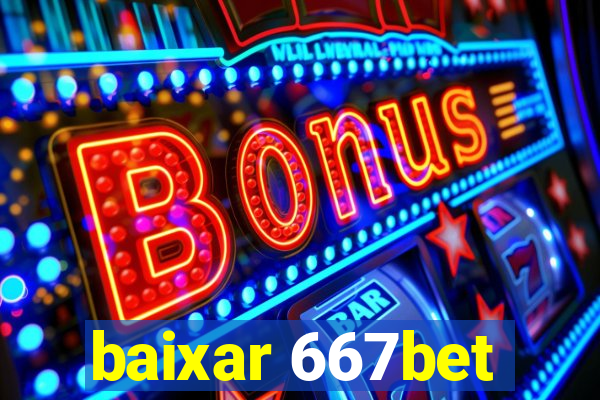 baixar 667bet